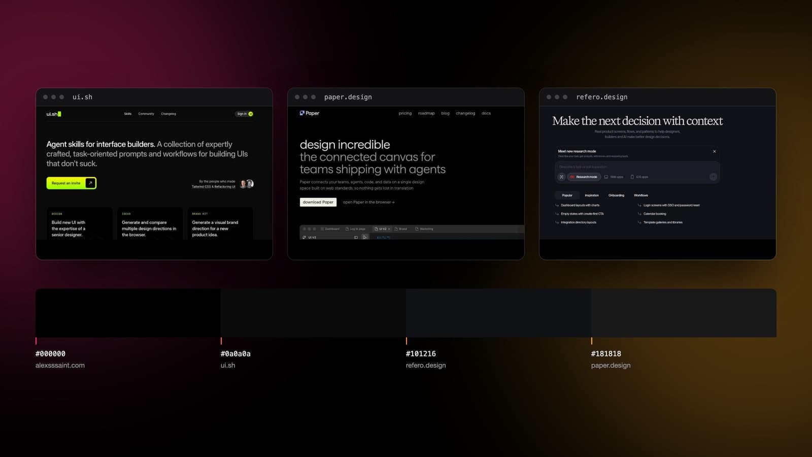 Three browser windows on black, rim-lit pink from the left and orange from the right, showing the real homepages of ui.sh, paper.design and refero.design. Below them a single unbroken bar of four near-black swatches labelled #000000 alexsssaint.com, #0a0a0a ui.sh, #101216 refero.design and #181818 paper.design.