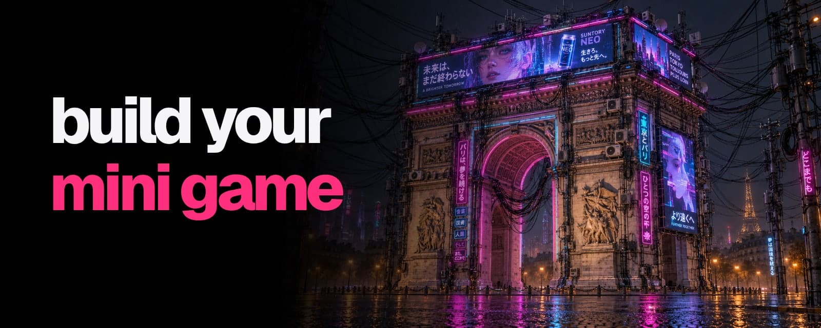 Build your mini game. Large white and pink lettering beside the VPS-generated cyberpunk Arc de Triomphe concept, in a wide X Article cover.